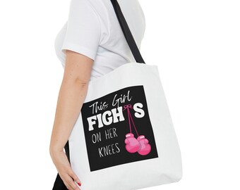This Girl Fights On Her Knees Tote Bag
