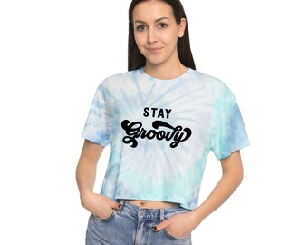 Stay Groovy Women's Tie-Dye Crop Tee, Hippie Top, Retro T-Shirt