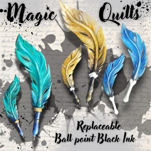 May include: Five colorful feather pens with replaceable ballpoint black ink. The pens are decorated with gold, blue, and turquoise paint. The pens are arranged in a fan shape and the text "Magic Quilts" is at the top of the image. The text "Replaceable Ball point Black Ink" is at the bottom of the image.