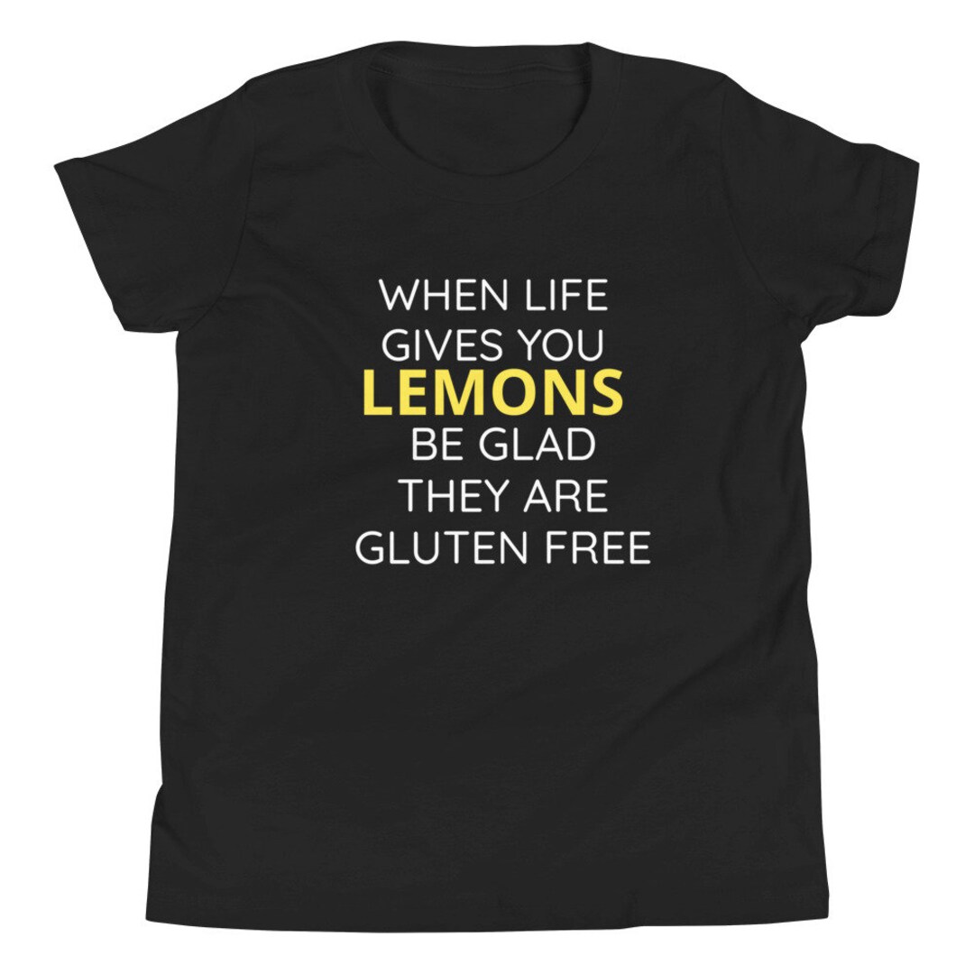 When Life Gives You Lemons / Be Glad / Gluten Free / Celiac Awareness
