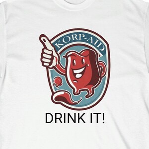 Korp-Aid funny sarcasm shirt, office joke gag gift graphic tshirt - Unisex Ultra Cotton Tee