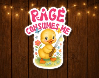Rage Consumes Me Sticker Funny Feral Adult Silly Sarcastic Unhinged Dark Humor Stickers