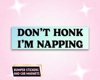 Don't Honk I'm Napping Car Magnet, funny weird bumper sticker, gen z unhinged humor meme car decal