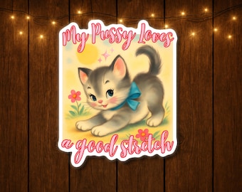 My P*ssy Loves A Good Stretch Sticker Funny Feral Adult Silly Sarcastic Unhinged Dark Humor Stickers
