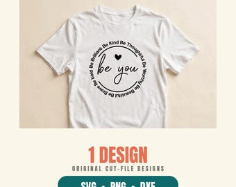 Be You SVG, Inspirational Cut File PNG DXF, Positive Shirt Design for Cricut