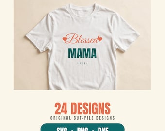 24 Mama SVG Bundle, Mom Life Cut Files PNG DXF, Mothers Day Shirt Designs for Cricut Silhouette