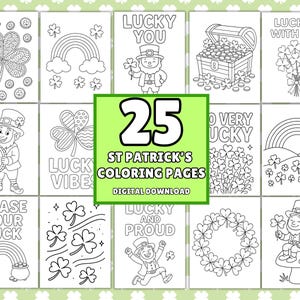 May include: A collection of 25 St. Patrick's Day coloring pages. The pages feature various designs, including shamrocks, rainbows, leprechauns, and text such as "Lucky You" and "Chase Your Luck". The images are black and white.