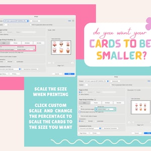 May include: A screenshot of a print dialog box with instructions on how to scale the size of cards when printing. The text reads "Scale the size when printing" and "Do you want your cards to be smaller?"