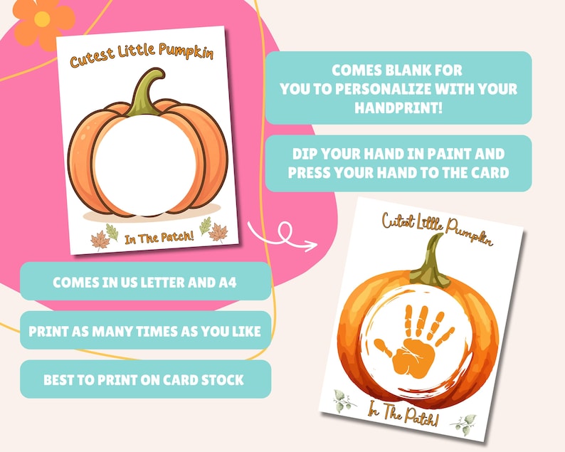May include: A printable pumpkin-themed handprint craft. The design features an orange pumpkin with a blank centre for a handprint, the text "Cutest Little Pumpkin" and "In The Patch!". Additional text includes instructions and paper size.