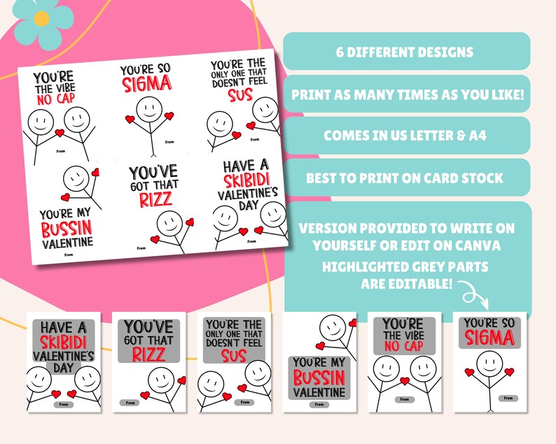 May include: Printable Valentine's Day cards featuring funny and trendy phrases like "You're the vibe, no cap" and "You're so sigma". The cards are designed with stick figures and red hearts. The text "6 different designs" and "Print as many times as you like!" is also included.