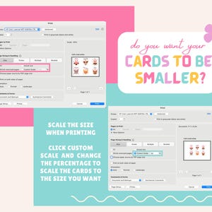 May include: A computer screen showing a print dialog box with the option to scale the size of the printed document. The text "do you want your CARDS TO BE SMALLER?" is displayed in a colorful font on a pink background.