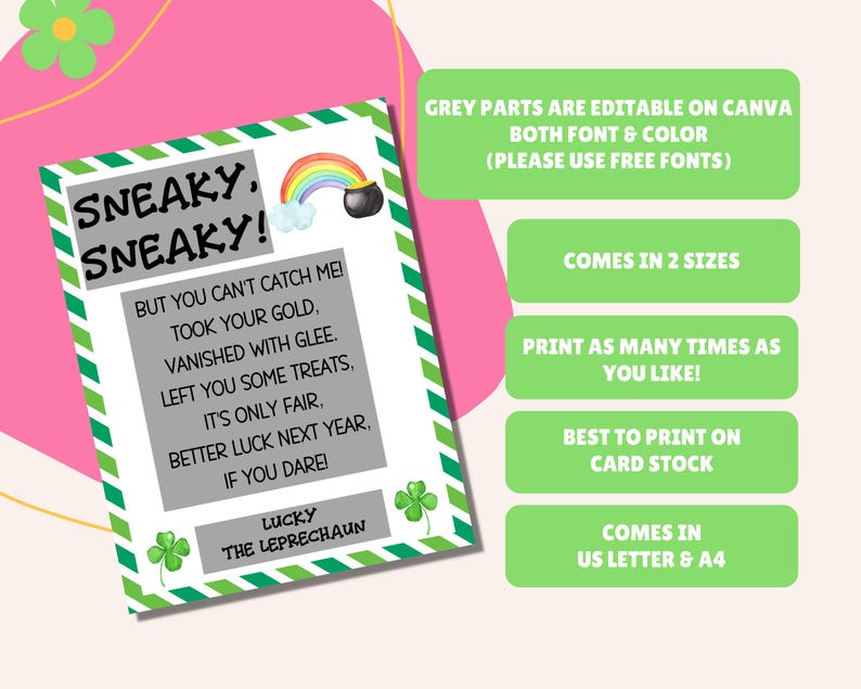 May include: A printable St. Patrick's Day card with a green, white, and gold color scheme. The card features a leprechaun with a pot of gold and a rainbow. The text on the card reads "Sneaky, Sneaky! But you can't catch me! Took your gold, vanished with glee. Left you some treats, it's only fair. Better luck next year, if you dare! Lucky the Leprechaun".