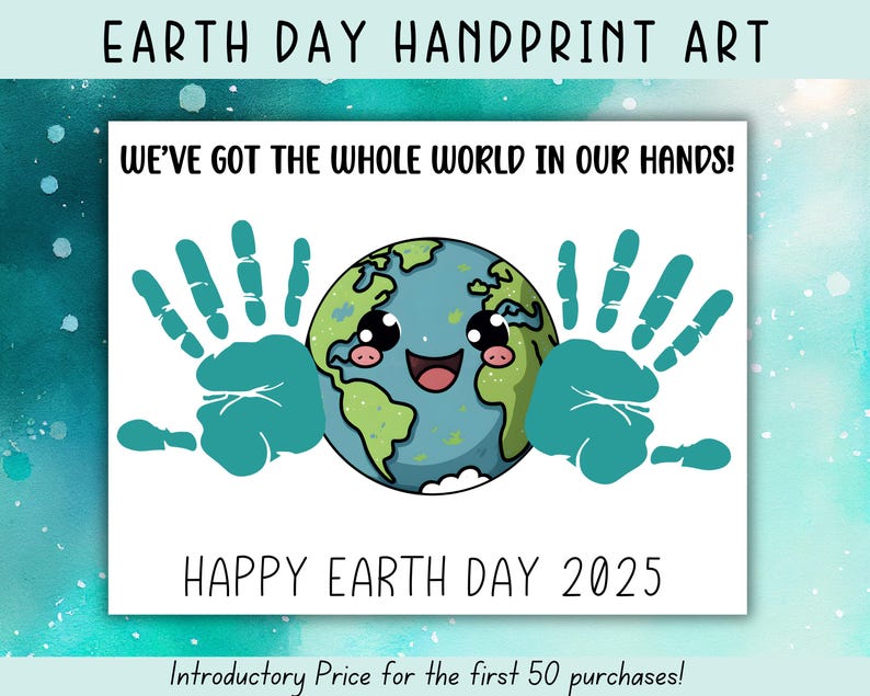 May include: A printable Earth Day card with a green and blue cartoon Earth with a smiling face and two handprints on either side. The text reads "We've got the whole world in our hands! Happy Earth Day 2025".