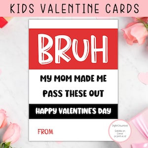 EDITABLE Bruh Mom Made Me Pass These Out Valentine Card, Funny Classroom Valentine Card, Tween School Valentines, Valentine cards for kids,