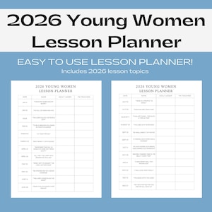 May include: A lesson planner with the text "2026 Young Women Lesson Planner" in a white rectangular banner. The text "EASY TO USE LESSON PLANNER!" is below the banner. Two lesson planner pages are displayed, each with a grid of columns and rows.