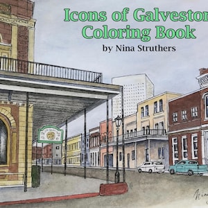 May include: Watercolor illustration of a coloring book titled "Icons of Galveston Coloring Book" by Nina Struthers. The cover features a street scene with buildings, cars, and a sign. The buildings are in shades of brown, yellow, and red.