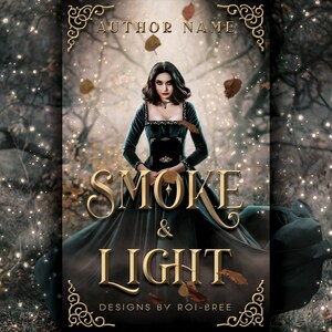 May include: A book cover featuring a woman in a dark green dress standing in a forest with a gold title that reads "Smoke & Light" and the text "Designs by Roi-Bree" at the bottom.