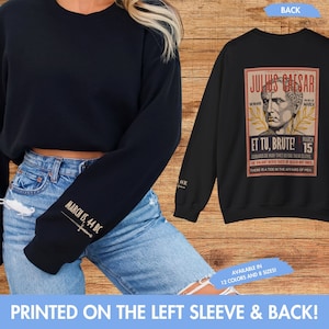 May include: Black sweatshirt with a graphic print of Julius Caesar on the back and the text "March 15, 44 BC" on the left sleeve. The graphic features a portrait of Julius Caesar with the text "Et Tu, Brute!" and "Beware the Ides of March."