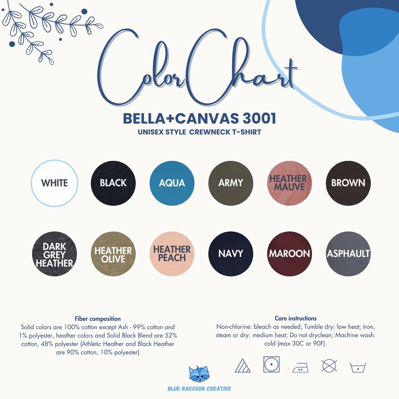 May include: Color chart for Bella + Canvas 3001 unisex crewneck t-shirts. The chart shows 14 different color options, including white, black, aqua, army, heather mauve, brown, dark grey heather, heather olive, heather peach, navy, maroon, and asphalt. The chart also includes information about fiber composition and care instructions.