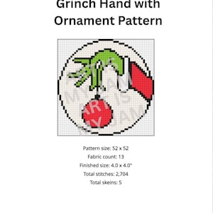 May include: A cross-stitch pattern featuring a Grinch hand holding a red ornament. The design includes green, red, and white colors. The finished size is 4.0 x 4.0 inches.