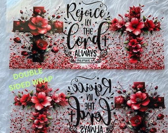Double Sided |Floral Cross Cup Wrap | Rejoice in the Lord | 16oz UV DTF