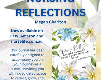 Nursing Reflections: A Guided Journal for Personal and Professional Growth