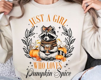 Just A Girl Who Loves Pumpkin Spice Design Png, Funny Raccoon Sublimation, Autumn Png, Pumpkin Spice Png, Fall Girl Pumpkin Spice Png