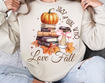 Just A Girl Who Love Fall Design Png, Cozy Fall Png, Sublimation Design, Pumpkin Spice Png, Fall Design, Autumn Digital Download
