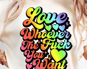 Love Whoever The F You Want Png, Equal Rights Png, Pride Month Pullover Png, Human Rights Png, Rainbow LGBT Pride Flag Png, Pride Month Png
