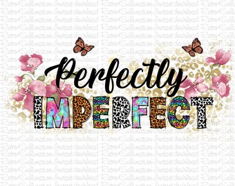 Perfectly Imperfect Png, Inspirational Phrase Png, Leopard Cheetah Print,Motivational Shirt Png, Perfectly Imperfect Design Png, Digital Png