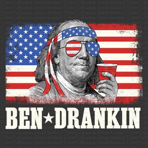 Ben Drankin Png, 4th July Png, Funny Franklin Shirt, American  Flag Png, Patriotic Png, Funny Fourth Of July Shirt, Independence Day Png