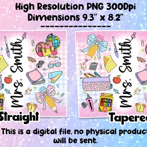 May include: A digital design with school-themed illustrations, including pencils, a globe, and a backpack, with the text "Mrs. Smith". The design is available in straight and tapered styles, with dimensions of 23.6 cm x 20.8 cm.