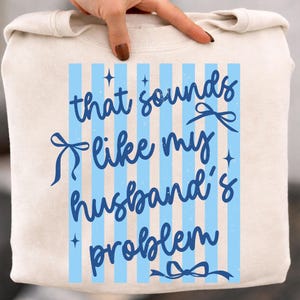 That Sounds Like My Husband's Problem Png, Sassy Wife Png, Retro Striped Snarky Sarcastic Png, Wife Png image 2