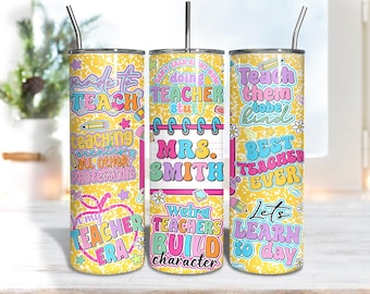 Personalization Yellow Teacher Tumbler PNG, Custom Name Sublimation Designs 20 oz Skinny Tumbler Png, Fun Teacher Quotes, Back To School PNG