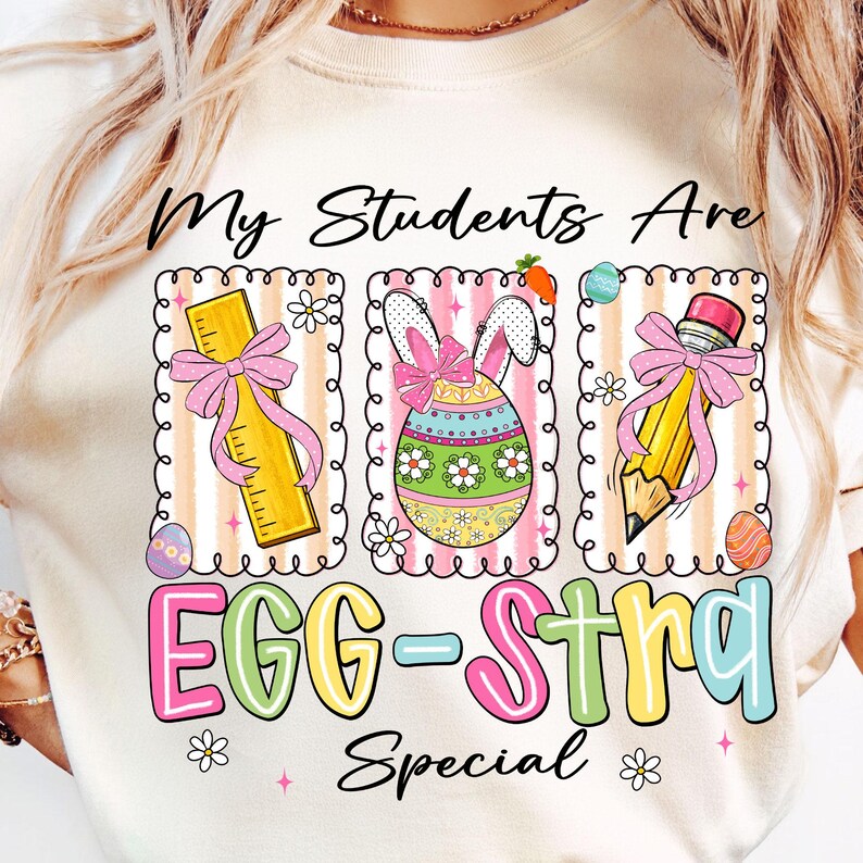 Easter Teacher PNG: My Students Are Egg-stra Special Png, Spring School ...