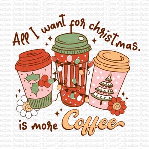 App I Want for Christmas is More Coffee Png, Christmas Coffee Png, Retro Christmas Png, Funny Christmas Png Design, Christmas Tree Png