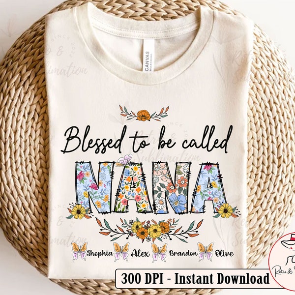 Personalization Nana Png for Mothers Day Gifts Flower Blessed To Be Called Nana Png Mothers Day Png Floral Gigi Png Mama Png