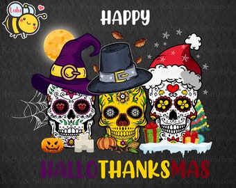 May include: Happy HalloThanksmas greeting featuring three sugar skull characters wearing a witch hat, pilgrim hat, and Santa hat. The skulls are decorated with colourful flowers and patterns.