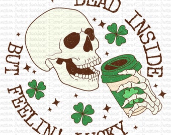 Dead Inside But Feelin Lucky Png, Squelette de St Patrick, St Patricks Day Png, Lucky Skeleton Png, Irish Day Png, Saint Patricks Day, Squelette