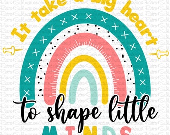 It Takes A Big Heart To Shape Little Minds Svg, Teacher Days Svg, Rainbow Teacher Svg, Back To School Svg, Tote Bag Svg Design,Digital Print