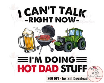 Papá granjero, granjero de tractor de potencia png, no puedo hablar ahora mismo estoy haciendo cosas calientes de papá, cerveza para papá, vida de papá png, regalo divertido para los hombres