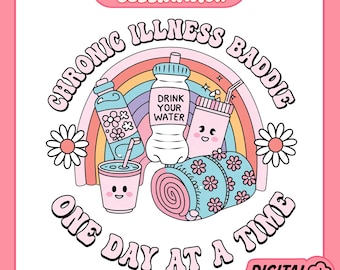 Chronic Illness Baddie One Day AT A Time Png, Mental Health Png, Inspirational Quotes Png, Png For Stickers, Bookmarks, Shirts & Keychains