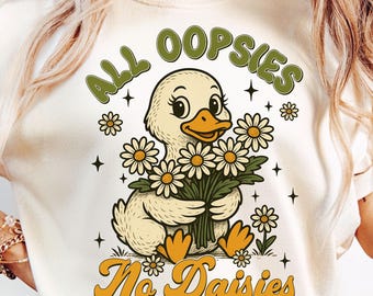 All Oopsies No Daisies Png, Trendy Goose Png, Sarcastic Goose Png, Funny Goose Png, Floral Duck Png, Vintage Vibes Sassy Country Animal Png