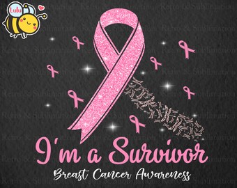 I'm a Survivor Breast Cancer Awareness Png, Cancer Survivor, Pink Ribbon Survivor Breast Cancer Awareness, Fight Cancer Png for Sublimation