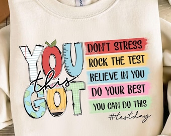 You Got This Don't Stress Do Your Best Png, Colorful School Sublimation Design, Teacher Test Day Png, Test Score Png, Testing Quotes Png