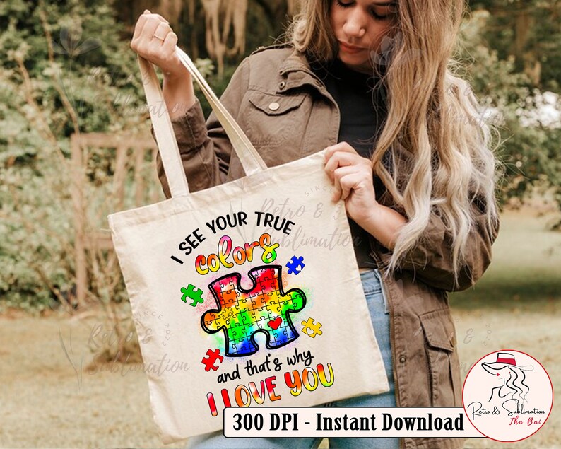 Pu&ograve; includere: Una borsa di tela bianca con un design a pezzo di puzzle arcobaleno e il testo "I see your true colors and that's why I love you". La borsa &egrave; a 300 DPI ed &egrave; un download istantaneo.