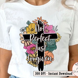 Disegno a croce con fiori Regalo per Christian Non perfetto Solo perdonato Png Christian Png per sublimazione e regali da donna