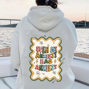 Even My Anxiety Has Anxiety Sweatshirt