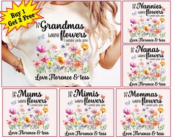Custom If Grandma Were Flowers PNG Bundle, Mother's Day Png, Mom Flower Png, Grandma Png, Floral Grandma Shirt,Nanny Momma Nana Mimi Mum Png