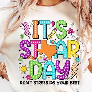 Det är stjärndagen, stressa inte, gör ditt bästa png, presenter till barn png, testdag png design sublimering, statlig testning png, testkoordinator